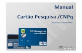 Manual Cartão Pesquisa /CNPq · Manual. Importante informar que, quando ocorrer a liberação da opção "transferência bancária", os valores poderão ser transferidos diretamente