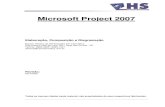 Microsoft Project 2007 · 2010. 7. 15. · Microsoft Project 2007 Elaboração, Composição e Diagramação Equipe Técnica da HS Soluções em Informática Rua Joana Fusco de Lima