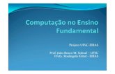 Projeto UFSC-EBIAS Prof. João Bosco M. Sobral –UFSC ......EBIAS foi a escola escolhida para a implementação do Projeto XO (MEC , CERTI) para a escola básica pública. Alunos