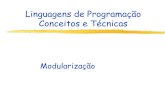 Linguagens de Programação Conceitos e Té vitorsouza/archive/2020/wp-content/... Modularização Linguagens de Programação 5 Sistemas de Grande Porte Módulo Unidade que pode ser