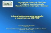 A importação como oportunidade: a experiência da UNIFESPforplad.andifes.org.br/sites/default/files/UNIFESP - A... · 2018. 7. 20. · Universidade Federal de São Paulo Pró-Reitoria