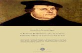 A Reforma Protestante: O Luteranismo.A Reforma Protestante: O Luteranismo. Exploração Didática em Contexto de Sala de Aula Relatório Final no âmbito do Mestrado em Ensino de História