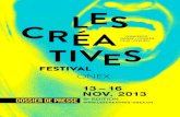 13 – 16 Nov. 2013 - Les Créatives · 2019. 7. 15. · Heidi HaPPy/// aLeLa diane ///eMiLy Jane WHiTe/// SuSHeeLa RaMan /// LeS SOeuRS SOL’aM /// MaRTina TOPLey-BiRd 3ème édition