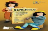 O site oficial das artes e cultura espanhola em Portugal ...€¦ · Nesta edição de Sementes - Mostra Internacional deÂrtes Pequeno Público que decorrerá de 18 de maio aa dejunho