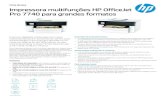 Pro 7740 para grandes formatos Impressora multifunções HP Of … · variedade de papéis a par tir de A4 até tabloide (A3). Imprima documentos resistentes à água, a manchas,
