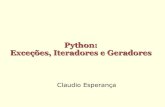 Python: Exceções, Iteradores e Geradoresfabiomascarenhas.github.io/mab225/10exc.pdf · 2016. 5. 18. · Avisos Existem condições excepcionais menos sérias que não provocam o