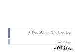 A República Oligárquica · 2014. 10. 27. · A Guerra de Canudos (1896-1897) Antônio Conselheiro, reúne milhares de sertanejos miseráveis, e no sertão da Bahia criam o Arraial