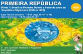 Apresentação do PowerPoint...PRIMEIRA REPÚBLICA (Parte 7: Brasil na Primeira Guerra e Início da crise da República Oligárquica (1914 a 1922) Super Teoria 5 (matutino) – HB.10
