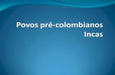 Fenícios e persascolegioagape.org.br/site/.../uploads/2020/...Incas.pdf · de Vilcabamba intercalou-se com negociações políticas e tentativas de acordos de paz com os espanhóis,