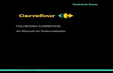 Folheteria CarreFour: do Manual ao automatizado · 2020. 8. 14. · supria essas necessidades. ... de forma manual. antes, o Marketing recebia um e-mail com uma listagem em excel