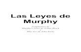 Las Leyes de Murphy - e Systemsesystems.mx/BPC/llyfrgell/0116.pdf · 2017. 8. 15. · Las Leyes de Murphy Fragmentos de Murphy's Laws de Arthur Bloch y Why me! de John Kirby