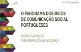 O PANORAMA DOS MEIOS DE COMUNICAÇÃO SOCIAL PORTUGUESES · 2018. 2. 27. · o panorama dos meios de comunicaÇÃo social portugueses novos serviÇos num mercado em mudanÇa . imprensa