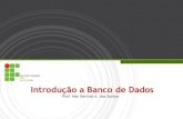 Introdução a Banco de Dados · 2018. 4. 15. · Página 5 Banco de Dados Banco de dados é uma coleção de dados referentes a um assunto ou propósito específico, com o objetivo