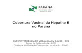 Cobertura Vacinal da Hepatite B no Paraná · Ponta Grossa 30,43 Irati 43,16 Guarapuava 70,46 Pato Branco 292,78 União da Vitória 24,86 Francisco Beltrão 333,49 Foz do Iguaçu