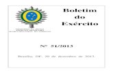 Boletim do ExércitoBOLETIM DO EXÉRCITO N º 51/2013 Brasília, DF, 20 de dezembro de 2013. ÍNDICE 1 ª PARTE LEIS E DECRETOS DECRETO DE 12 DE DEZEMBRO DE 2013. Abre aos Orçamentos
