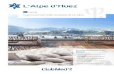 L’Alpe d’Huez - Club Med€¦ · L’Alpe d’Huez Puntos destacados del Resort: • Incentive perched in the massif of Grandes Rousses, Resort Alpe d’Huez is a privileged place