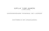 UFLA 100 ANOSUFLA 100 Anos - 1908-2008 9 1 INTRODUÇÃO A Universidade Federal de Lavras chega aos 100 anos consolidada como uma das principais instituições de educação superior