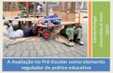 A Avaliação no Pré-Escolar como elemento regulador da ...cidtff.web.ua.pt/producao/gabriela_portugal/Pdf_9...Educação Pré-Escolar – Circular nº 17/DSDC/DEPEB/2007 • Metas