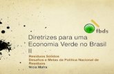 Diretrizes para uma Economia Verde no Brasil II - FBDS · 2014. 11. 17. · Fontes: NBR ABNT 15792/2010 e IPEA, SNIS, Associações. Indicadores recomendados para mensuração da