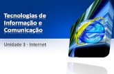 Tecnologias de Informação e Comunicação · 2019. 9. 25. · Tecnologias de Informação e Comunicação Unidade 3 - Internet . Informação – Análise da informação na Internet