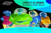 CÂNCER DE MAMA - INCA - Instituto Nacional de Câncer · O que é câncer de mama? É uma doença resultante da multiplicação de células anormais da mama, que forma um tumor com