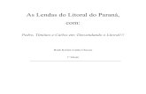 As Lendas do Litoral do Paraná, com · Dedico este livro a minha família e professores da UFPR Litoral, que me apoiaram em toda minha caminha acadêmica. Dedico aos meus queridos