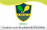 Confederação Brasileira de Frescobol...A Confederação Brasileira de Frescobol, designada pela sigla CBraF, é uma entidade de fins não econômicos, de caráter desportivo, de
