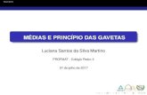 MÉDIAS E PRINCÍPIO DAS GAVETAS · 2017. 8. 8. · A media quadr´ atica´ e a raiz quadrada da m´ edia aritm´ etica dos´ quadrados dos numeros´ Exemplo 4: A qualidade de uma