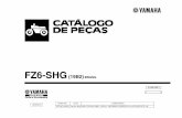 FZ6-SHG - Yamaha Motor...FZ6-SHG CATÁLOGO DE PEÇAS ©2008, Yamaha Motor do Brasil Ltda. 1a edição, Agosto 2008 Todos os direitos reservados. É proibida expressamente toda e qualquer