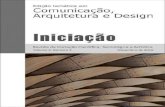 Editorial - Senac · 2017. 6. 7. · Editorial Este número da Revista Iniciação - Comunicação, Design e Arquitetura, inicia-se pelas sessões especiais que novamente brindam