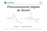 Processamento Digital de Sinais · 2011. 11. 27. · Processamento Digital de Sinais. OPPENHEIM, ALAN V., WILLSKY, ALAN S. Sinaise Sistemas, Pearson, 2010. ... O foco estánas descrições