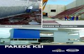 PAREDE KSI - Kingspan Isoeste · 2020. 3. 13. · ALVENARIA E PAREDE DE CONCRETO O Sistema é facilmente danificado por vazamentos e infiltrações, desgastando pinturas e enfraquecendo