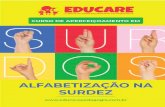 EDUCARE PEDAGOGIA · 2020. 11. 27. · O modelo de iniciação à lingua escrita por estratégia bimodal uma alternativa de trabalho numa pré-escola para surdos. Embora a língua