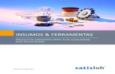 INSUMOS & FERRAMENTAS - Satislohsatisloh.com.br/wp-content/uploads/2020/11/... · surfaçagem são severamente testados em nossos equipamentos e por isso, altamente recomendados.