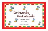 Com os Sons 1º Anoimmensitas.com/pdfs/brincando_e_musicalizando_1_sp.pdf · 2010. 11. 15. · BOTELHO, Alice G. Meu Piano é Divertido 1º Volume. São Paulo: Ricordi. BARBOSA, Cacilda