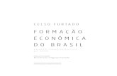 formação econômica do brasil...11 1. apresentação Há uma história entre Formação econômica do Brasil e os historia‑dores. Escrito por um economista, foi por eles descoberto,