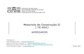 Materiais de Construção II ( TC -031) - UFPR · 2020. 8. 6. · AGREGADOS | TC 031 Materiais de Construção II Materiais de Construção II ( TC -031) Ministério da Educação