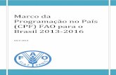 Marco da Programação no País (CPF) FAO para o Brasil ...7 agrícolas. Contudo, ocupam uma área de apenas 80,25 milhões de hectares, que corresponde a 24,3% da área agricultável