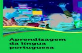 Aprendizagem da língua portuguesaisepe.edu.br/.../pdf/Aprendizagem_da_lngua_portuguesa.pdf · 2020. 3. 5. · de Língua Portuguesa na escola de educação básica (ensino com foco