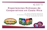 Experiencias Exitosas de Cooperativas en Costa Rica · Experiencias Exitosas de Cooperativas en Costa Rica Sr. Oscar Campos Chavarría IV Cumbre Cooperativa de las Américas 16 de