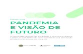 FUTURO PANDEMIA - museudoamanha.org.br...Pesquisa realiza da pelo Museu do Amanhã n os m eses de maio e junh o de 2020 com o objetivo de analisar a percepçã o do seu público sobre