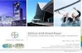 Edifício ECB Brasil Bayer - Feiplarfeiplar.com.br/materiais/palestras/construcao_civil/... · 2018. 5. 24. · soluções inovadoras em construção sustentável . Programa EcoCommercial