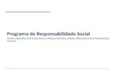 Programa de Responsabilidade Social · 2020. 9. 8. · 5. Atuação incremental, fortalecendo experiências de sucesso, reduzindo ... –Do1º ao 9ºano e, depois, do 1ºao 3ºano