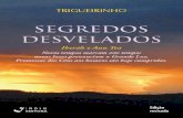 SEGREDOS - Irdin Editora · 2021. 4. 26. · Os recursos gerados pelos direitos autorais de todos os livros de Trigueirinho são revertidos na manutenção da Fraternidade – Federação