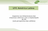 UTC América Latina · 2019. 9. 2. · 4G: Em linha com as gerações anteriores de desenvolvimento sem fio em um ciclo de aproximadamente 10 anos, ... foram construídas sobre os