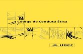 CODIGO-DE-CONDUTA-ETICA...6 O Código de Conduta Ética é um instrumento de trabalho extrema-mente útil e necessário, capaz de nos inspirar na condução do Grupo UBEC e na arte