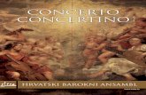 CONCERTO CONCERTINO - Hrvatski barokni ansambl · 2015. 11. 26. · Koncert za violinu op. 3, br. 9 u D-duru iz zbirke "L’estro armonico" Allegro, Largo, Allegro. Geor g Philipp