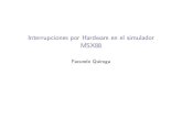 Facundo Quiroga - InterrupcionesporHardwareenelsimulador MSX88facundoq.github.io/courses/arq/clases/clase2.pdf · 2021. 6. 11. · EscribiendounasubrutinadeinterrupciónparalateclaF10