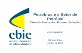 Petrobras e o Setor de Petróleo - Microsoft · 2016. 6. 17. · A dívida da Petrobras em dezembro de 2015 era de R$ 502 bilhões, com R$ 280 bilhões vencendo entre abril 2016 e