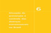 Situação da prevenção e controle das doenças no Brasil · 2009. 2. 19. · SAÚDE BRASIL 2004 – UMA ANÁLISE DA SITUAÇÃO DE SAÚDE Secretaria de Vigilância em Saúde/MS